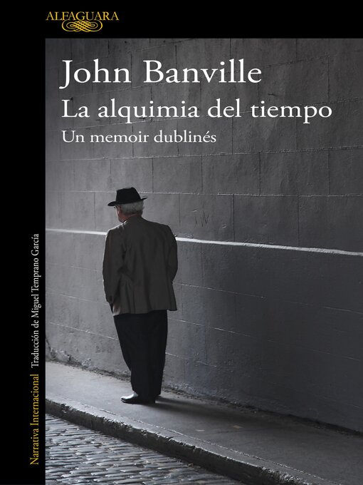 Title details for La alquimia del tiempo. Un memoir dublinés by John Banville - Available
